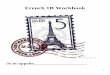 French 1B Workbook - Chenango Forks 1B Workbook revised 2018.pdf · Telling Time Quelle heure est-il? What hour is it? À quelle heure est le film? At what time is the movie? J‘ai