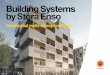 Building Systems by Stora Enso...4 UIDING YTM Y TORA NO | RIDNTIA MUTI-TORY UIDING 1.1 Introduction This manual definesthe Stora Enso solid wood panel and rib slab system for wooden