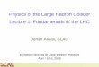 Physics of the Large Hadron Collider Lecture 1: …Physics of the Large Hadron Collider Lecture 1: Fundamentals of the LHC Johan Alwall, SLAC Michelson lectures at Case Western Reserve