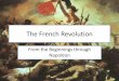 The French Revolution - Mr. Tredinnick's Class Site · •War of Third Coalition –Battle of Austerlitz – Huge Victory –Battle of Trafalgar – Devastating loss •Gave up plans