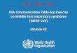 Risk Communication Table-top Exercise on Middle East ... · Risk Communication Table-top Exercise on Middle East ... look at decision-making and overall teamwork in the emergency