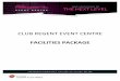 CLUB REGENT EVENT CENTRE - Corporate Meetings Network · Club Regent Event Centre is the only event centre of its kind in Manitoba that features a multi- ... splash of décor or transform