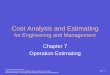 Cost Analysis and Estimating - KSU Facultyfac.ksu.edu.sa/sites/default/files/Chapter 7.pdf · Ostwald and McLaren / Cost Analysis and Estimating for Engineering and Management Example