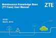 Maintenance Knowledge Base (TT Case) User Manual · ZTE employees ZTE internal employees, including the employees of ZTE’s subsidiaries. Knowledge that is open to ZTE employees,