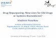 Drug Repurposing: New Uses for Old Drugs or Systems …infochim.u-strasbg.fr/CS3_2016/Conferences/Poroikov_VV... · 2018-06-18 · It is estimated that over 2,000 failed drugs are
