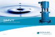SMVT - Brax Company · While the small footprint, low profile, and inline piping connections of this pump make it ideal for limited space environments and packaging, the SMVT’s