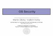 OS Security - d3s.mff.cuni.cz · Martin Děcký, Vojtěch Horký 19th December 2014, Operating Systems Computer Security Security in large – Knowledge of potential threats Cost