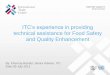 ITC’s experience in providing · 2013-07-11 · ITC’s experience in providing technical assistance for Food Safety and Quality Enhancement By: Khemraj Ramful, Senior Adviser,
