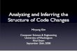 Analyzing and Inferring the Structure of Code Changesweb.cs.ucla.edu/~miryung/Publications/uw08-defense-slides.pdfAnalyzing and Inferring the Structure of Code Changes Miryung Kim