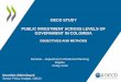 OECD STUDY PUBLIC INVESTMENT ACROSS LEVELS OF GOVERNMENT … · 2016-06-13 · OECD STUDY PUBLIC INVESTMENT ACROSS LEVELS OF GOVERNMENT IN COLOMBIA OBJECTIVES AND METHODS Seminar