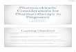 Pharmacokinetic Considerations for Pharmacotherapy in ... · Pharmacokinetic Considerations for Pharmacotherapy in Pregnancy Dr Jaime Bastian, PharmD Assistant Professor Idaho State