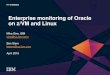 Enterprise monitoring of Oracle on z/VM and Linux · •Discovery is an essential component of a Monitoring solution •Methods of Discovery: •Discovery via dedicated discovery