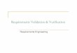 Requirements Validation & Verificationpersonal.kent.edu/~asamba/tech61095/chap05.pdf · Requirements Engineering 5 Requirements Validation & Verification Prior to submitting your