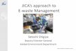 JICA’s approach to E-waste Management · Brazil project Lessons Learned Necessary E-waste management policy to reflect the results of the Pilot project Current project Pilot project