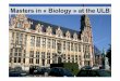 Masters in Biology ULBrbzs.myspecies.info/sites/rbzs.myspecies.info/files/ULB_0.pdf · Genomics, Proteomics, Evolution Modeling dynamics of biological systems Biophysics & Structural
