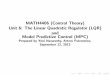 MATH4406 (Control Theory) Unit 6: The Linear Quadratic ... · MATH4406 (Control Theory) Unit 6: The Linear Quadratic Regulator (LQR) and Model Predictive Control (MPC) Prepared by