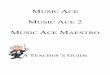 MUSIC ACE 2 - Toubkal Teachers GuideLR.pdf · Taken together, Music Ace and Music Ace 2 (or Music Ace Maestro) cover most of the basics of musical notation and notation theory, and