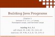 Building Java Programs - University of Washington...Building Java Programs Chapter 5 Lecture 5-1: whileLoops, Fencepost Loops, and Sentinel Loops ... Write a program that repeatedly