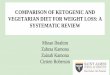 COMPARISON OF KETOGENIC AND VEGETARIAN DIET FOR …How efficient is weight loss by means of a ketogenic diet in conjunction with side effects compared to a vegetarian diet?