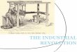 THE INDUSTRIAL REVOLUTIONThe Industrial Revolution Machines were invented which replaced human labor New energy sources were developed to power the new machinery – water, steam,