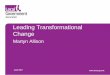 Leading Transformational Change - Sport England · 2019-03-07 · Leading Transformational Change Martyn Allison June 2017 . Transformational Change By transformational change, we