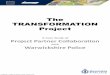 The TRANSFORMATION Project · 2016-12-08 · The TRANSFORMATION Project A Case Study of Project Partner Collaboration – Warwickshire Police 1 – Summary Overview 1.1 – The Organisations