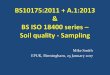 Mike Smith EPUK, Birmingham, 25 January 2017 · SOIL Soils (and other soil materials) are composed of a mixture of mineral particles, organic matter, water, air (soil gas) and living