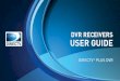 DVR RECEIVERS USER GUIDE...recording your favorite programs. This user guide applies to the DIRECTV Plus® DVR (Digital Video Recorder). Because this user guide was designed to accommodate