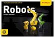 THE FACTORY AUTOMATION COMPANY Robots · FANUC is the leading global manufacturer of factory automation, with almost 40 years of experience in the development of robot technology,