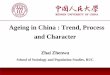 Ageing in China : Trend, Process and Character · –China mainland’s sex ratio at birth will decline from 118 in 2010 to 107 in 2025 and then will be constant at 107 11/12/2015
