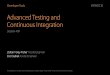 Advanced Testing and Continuous Integration...All tests run in single app launch Tests launch app for every test case. Comparison Test Hosting Unit Tests UI Tests Direct access to