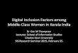 Digital Inclusion Factors among Middle-Class Women in ... · Digital Inclusion Factors among Middle-Class Women in Kerala India Dr Kim M Thompson Lecturer, School of Information Studies