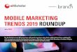 MOBILE MARKETING TRENDS 2019 ROUNDUP Marketing... · MOBILE MARKETING TRENDS 2019 ROUNDUP SPONSORED BY: 2 TABLE OF CONTENTS 3 Sponsor Message 4 Overview 6 More Than Half of US Social