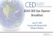 2019 CED Eye Opener Breakfast · 6/27/2019  · •Investor Relations CED Investor Benefits. ... Panduit 1,073 Manufacturing Citgo Lemont Refinery 1,050 Energy Ulta 1,036 Personal