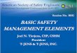 BASIC SAFETY MANAGEMENT ELEMENTS · BASIC SAFETY MANAGEMENT ELEMENTS Joel N. Tietjens, CSP, CSHM President T-JENS & T-JENS, INC. Session No. 101G American Society of Safety Engineers