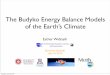 The Budyko Energy Balance Models of the Earth’s Climatehomepages.gac.edu/~hvidsten/MAASeminar/resources/WidiasihLecture.pdfThe Budyko Energy Balance Models of the Earth’s Climate