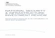 NATIONAL SECURITY & INFRASTRUCTURE INVESTMENT REVIEW · Green Paper ‘National Security and Infrastructure Investment Review’ published on 17 October 2017. 5.The consultation welcomed