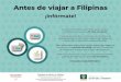 Antes de Viajar a Filipinas 2019 · El lenguaje oﬁcial es el inglés, por lo que para poder comunicarte con el agente de migración te recomendamos asegurarte de poder transmitir