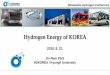 Hydrogen Energy of KOREA Energy of KOREA.pdf · 5. Cooperation between Korea and Australia - Technology-related cooperation (such as hydrogen production, storage, transportation,