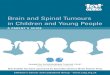 Brain and Spinal Tumours in Children and Young People - A ... Brain and Spinal Tumours in Children and
