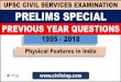 UPSC CIVIL SERVICES EXAMINATION PRELIMS SPECIAL · Hills or the Ealaimalai to the south. Western Ghats (Sahyadris) Q. Which one of the following statements is not correct? [2005]