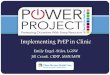 Implementing PrEP in ClinicPOWER Project Hotline (410- 837-2050 x8813) provided increased access to Navigators and PrEP appointments Select appointment times saved for PrEP vs. access