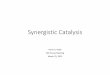 Synergistic Catalysisfaculty.scs.illinois.edu/denmark/wp-content/uploads/2015/05/K.-Robb.pdf · 2012, 3(3), 633-658 “Synergy.” dictionary.com Accessed 30 March 2015 Von Rymon