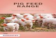 PIG FEED RANGE - Ridley · animals. Along with our range of pig feeds, we produce specialist feeds for poultry, horses, dairy cattle, goats, laboratory animals and lifestyle pets
