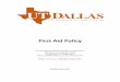 First Aid Policy - University of Texas at Dallas · First-aid supplies must be readily available to all employees, stored in clean, clearly marked, portable containers. Each department
