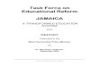 Task Force on Educational Reform JAMAICA Education Reform TaskForce 2004.pdf · Task Force on Educational Reform Final Report 2 FOREWORD As is expected in an undertaking of this magnitude