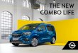 TheNe w Combo Life - Carussel · 02 The new Opel Combo Life 1Optional. 2 Optional on Enjoy, standard on Innovation. 3 Depending on the configuration, total number of storage compartments