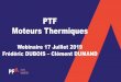 PTF Moteurs Thermiques - PFA · Atkinson High compression ratio Enhanced turbulence Miller/ Atkinson Optimized combustion system Compact crank drive Packaging optimization Beltless