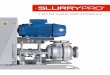 A BETTER SLURRY PUMP EXPERIENCE · pumps can be supplied fitted with mechanical seals, or they can easily be retro-fitted. will be some leakage into the dry area of the pump, but