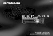 DSP-AX1 - Yamaha Corporation · The DSP-AX1 is equipped with a Dolby Digital decoder which reproduces industry standard Dolby Digital surround sound for a cinematic audio experience